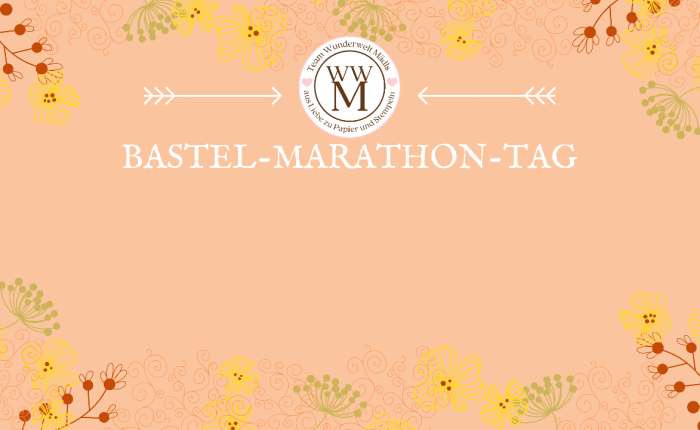 Der WWM Bastelmarathon zum Welt-Kartenbastel-Tag