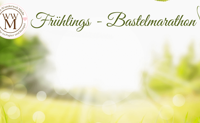 Frühlings – Bastelmarathon